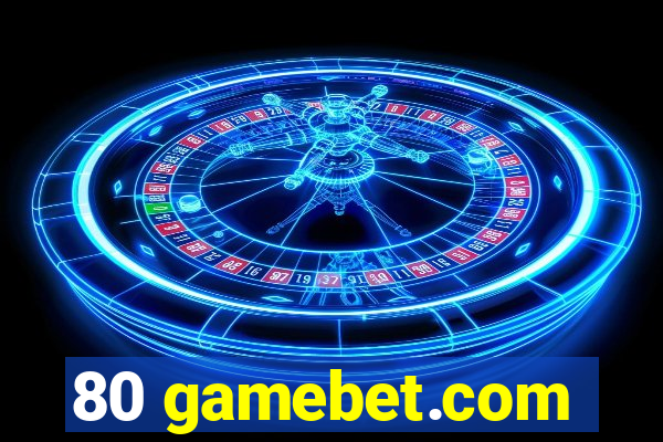 80 gamebet.com